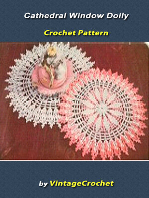 cover image of Cathedral Window Doily Vintage Crochet Pattern eBook
